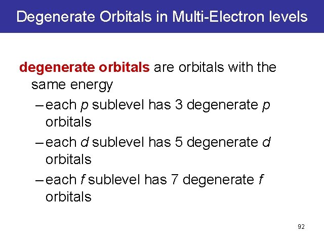 Degenerate Orbitals in Multi-Electron levels degenerate orbitals are orbitals with the same energy – Degenerate Orbitals in Multi-Electron levels degenerate orbitals are orbitals with the same energy –