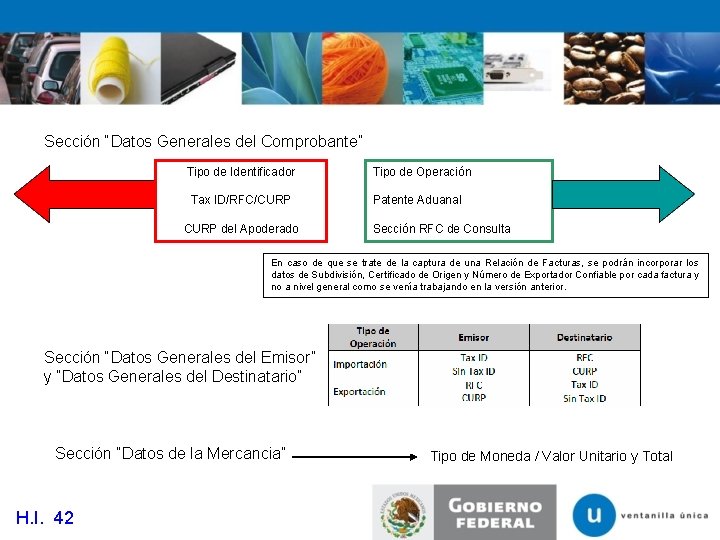 Sección “Datos Generales del Comprobante” Tipo de Identificador Tax ID/RFC/CURP del Apoderado Tipo de