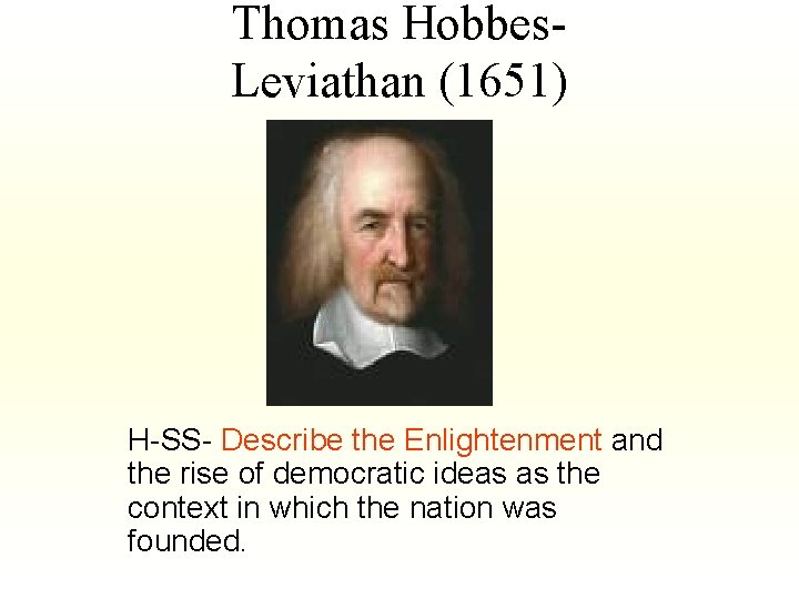 Thomas Hobbes. Leviathan (1651) H-SS- Describe the Enlightenment and the rise of democratic ideas