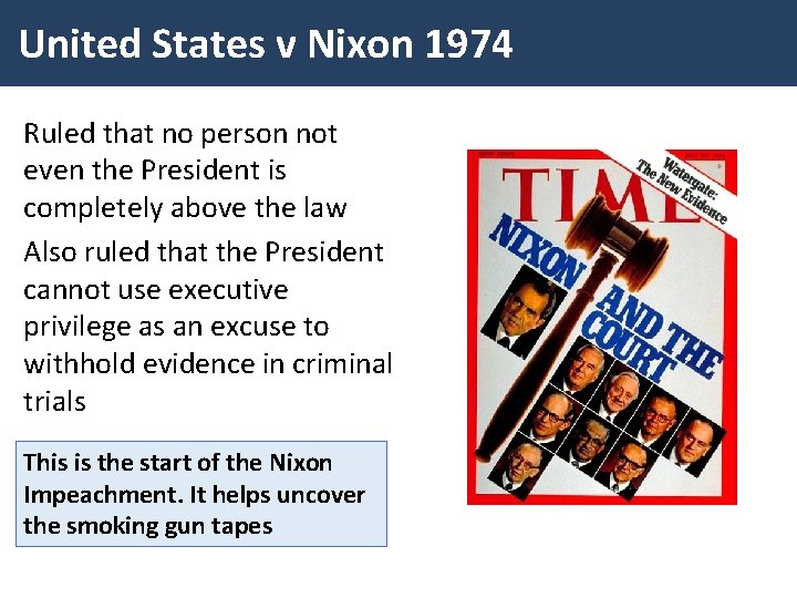 United States v Nixon 1974 Ruled that no person not even the President is