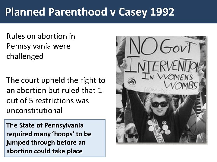 Planned Parenthood v Casey 1992 Rules on abortion in Pennsylvania were challenged The court