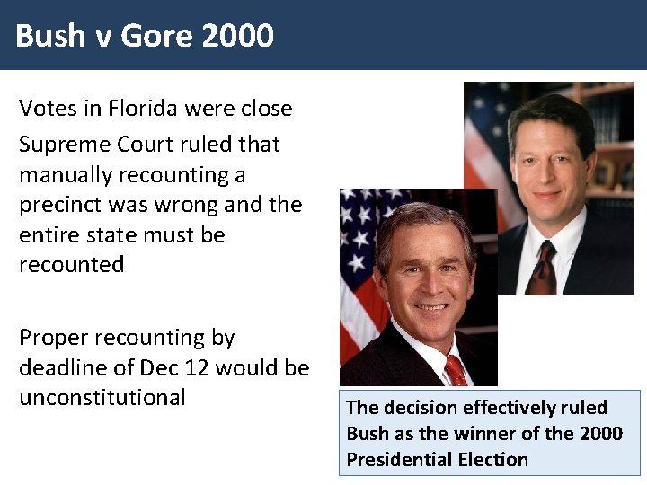 Bush v Gore 2000 Votes in Florida were close Supreme Court ruled that manually