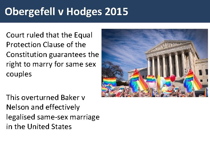 Obergefell v Hodges 2015 Court ruled that the Equal Protection Clause of the Constitution