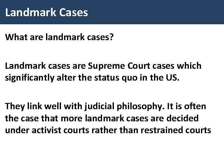 Landmark Cases What are landmark cases? Landmark cases are Supreme Court cases which significantly