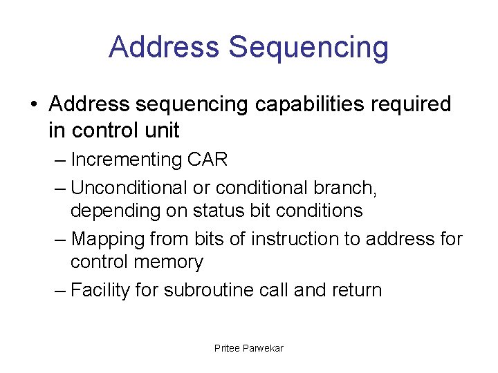 Address Sequencing • Address sequencing capabilities required in control unit – Incrementing CAR –