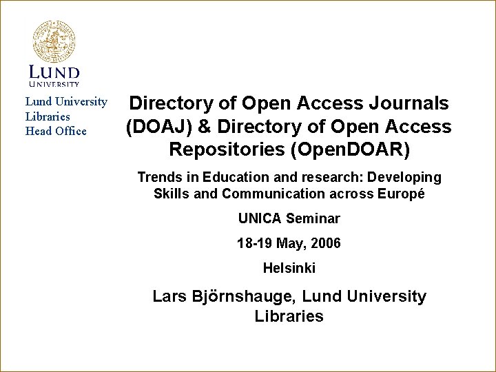Lund University Libraries Head Office Directory of Open Access Journals (DOAJ) & Directory of