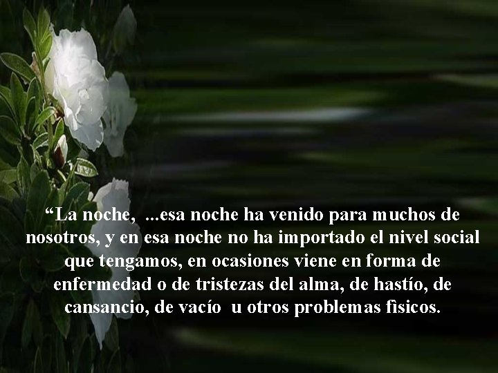 “La noche, . . . esa noche ha venido para muchos de nosotros, y “La noche, . . . esa noche ha venido para muchos de nosotros, y