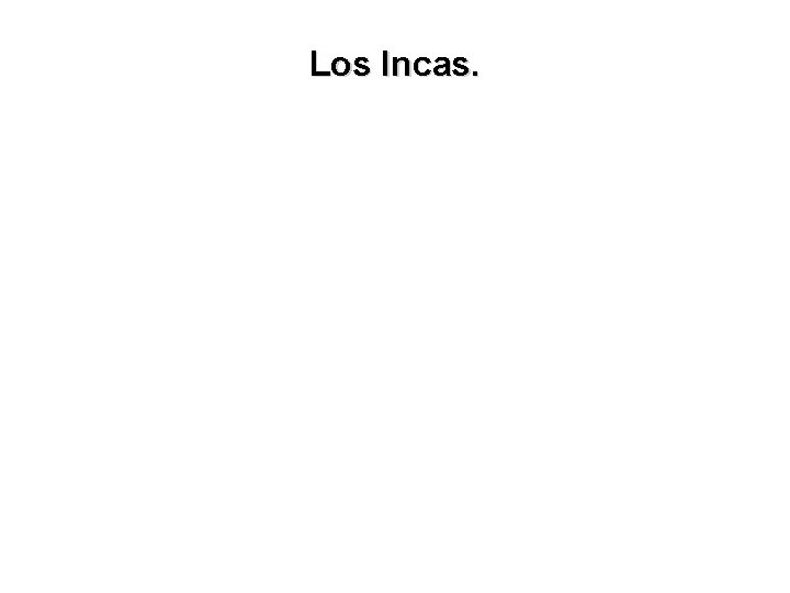 Los Incas. 