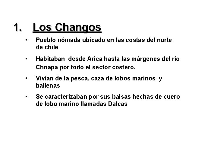 1. Los Changos • Pueblo nómada ubicado en las costas del norte de chile