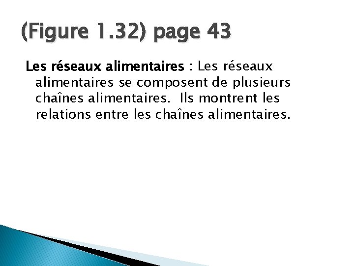 (Figure 1. 32) page 43 Les réseaux alimentaires : Les réseaux alimentaires se composent