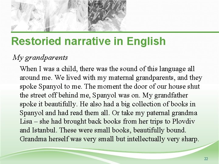 Restoried narrative in English My grandparents When I was a child, there was the