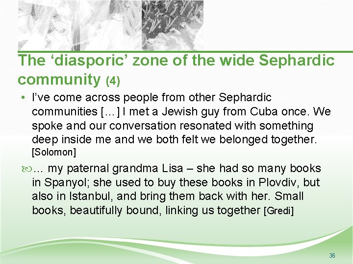 The ‘diasporic’ zone of the wide Sephardic community (4) • I’ve come across people