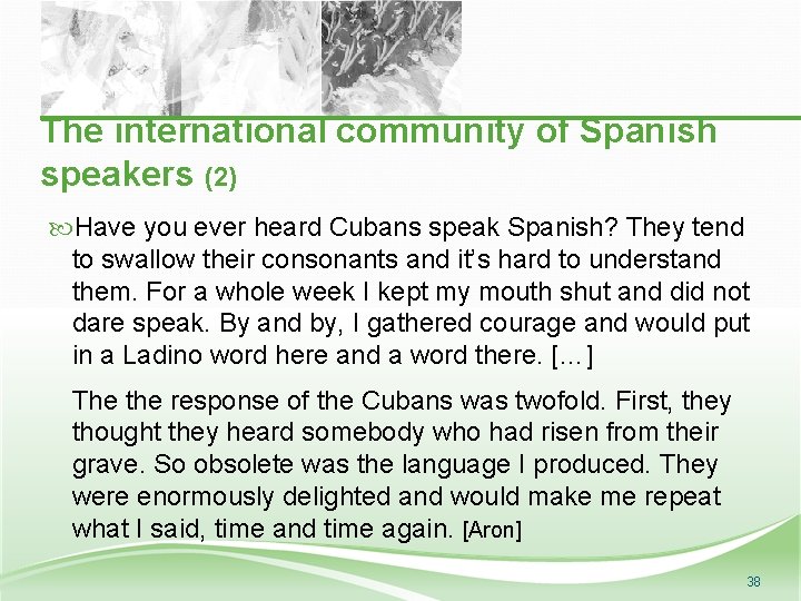 The international community of Spanish speakers (2) Have you ever heard Cubans speak Spanish?