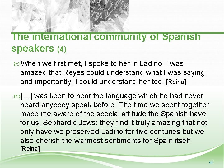 The international community of Spanish speakers (4) When we first met, I spoke to