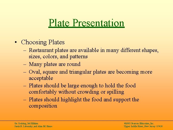 Plate Presentation • Choosing Plates – Restaurant plates are available in many different shapes,