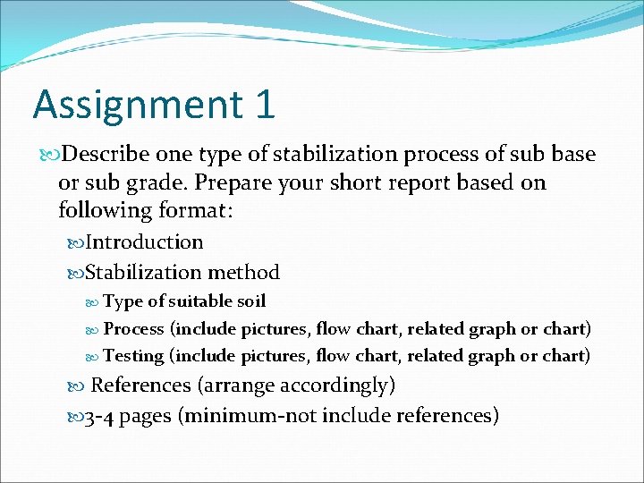 Assignment 1 Describe one type of stabilization process of sub base or sub grade.