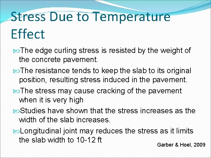 Stress Due to Temperature Effect The edge curling stress is resisted by the weight