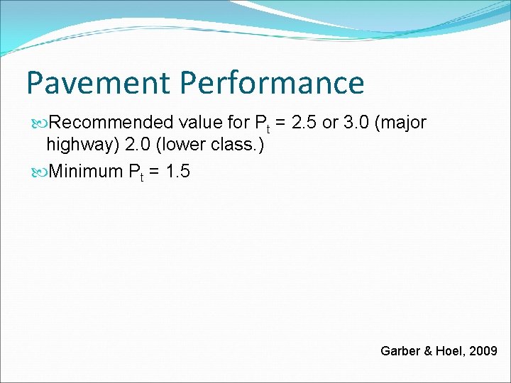 Pavement Performance Recommended value for Pt = 2. 5 or 3. 0 (major highway)