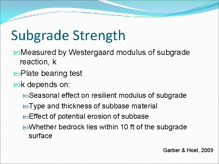 Subgrade Strength Measured by Westergaard modulus of subgrade reaction, k Plate bearing test k