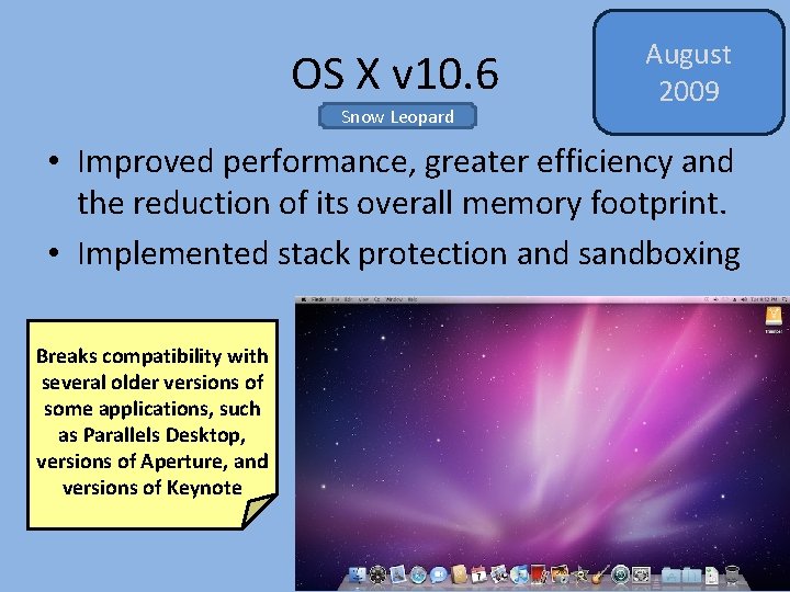OS X v 10. 6 Snow Leopard August 2009 • Improved performance, greater efficiency