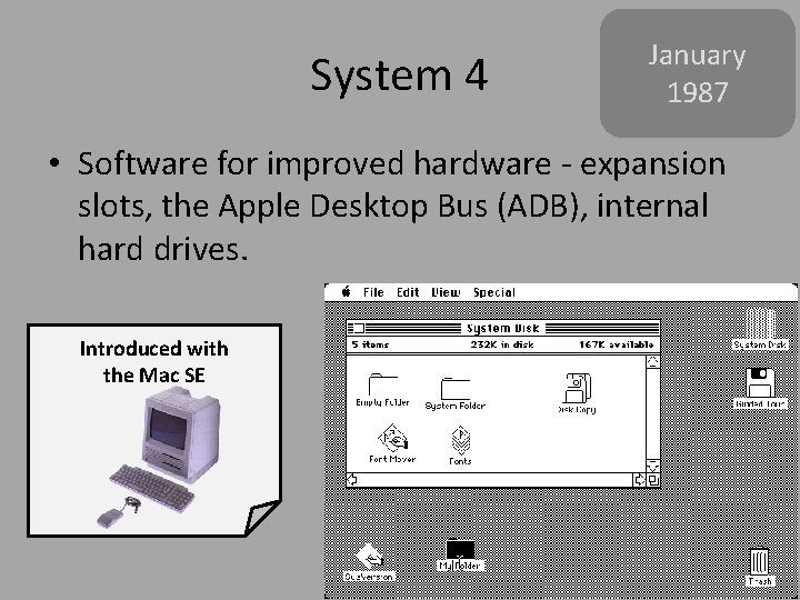 System 4 January 1987 • Software for improved hardware - expansion slots, the Apple