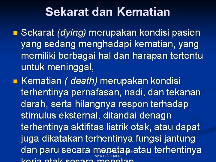 Sekarat dan Kematian Sekarat (dying) merupakan kondisi pasien yang sedang menghadapi kematian, yang memiliki