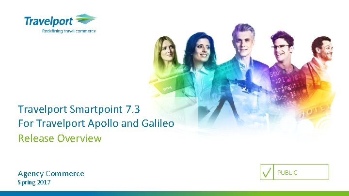Travelport Smartpoint 7. 3 For Travelport Apollo and Galileo Release Overview Agency Commerce Spring