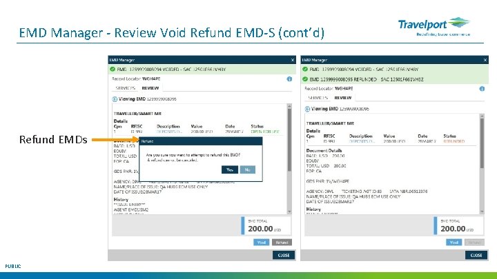 EMD Manager - Review Void Refund EMD-S (cont’d) Refund EMDs PUBLIC 