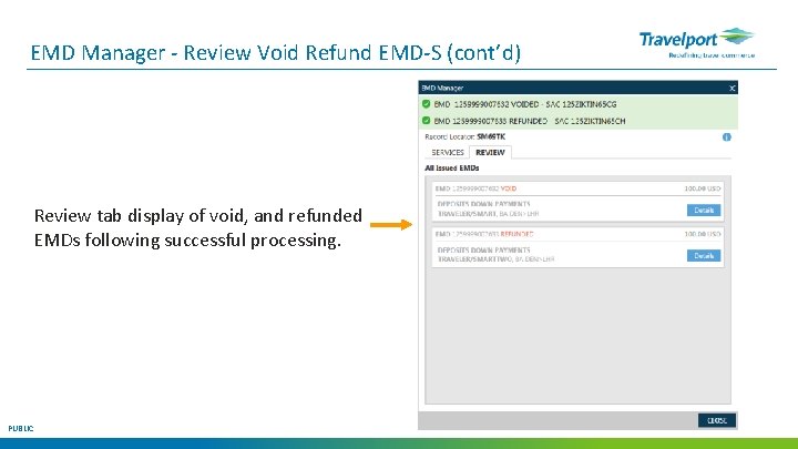 EMD Manager - Review Void Refund EMD-S (cont’d) Review tab display of void, and