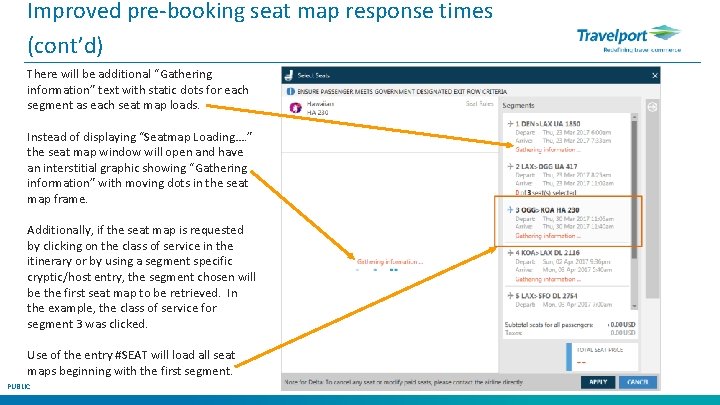 Improved pre-booking seat map response times (cont’d) There will be additional “Gathering information” text