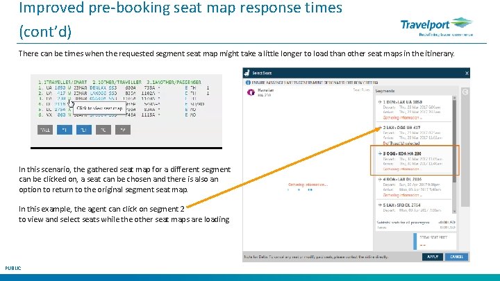 Improved pre-booking seat map response times (cont’d) There can be times when the requested