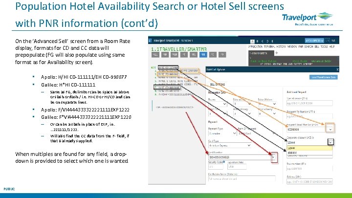 Population Hotel Availability Search or Hotel Sell screens with PNR information (cont’d) On the