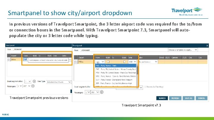 Smartpanel to show city/airport dropdown In previous versions of Travelport Smartpoint, the 3 letter