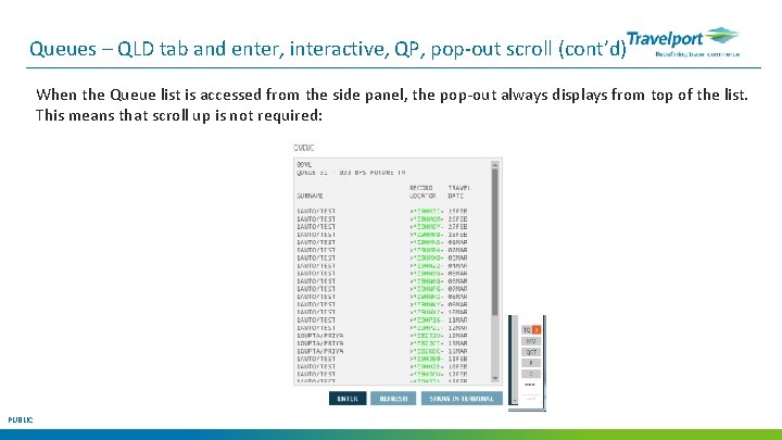 Queues – QLD tab and enter, interactive, QP, pop-out scroll (cont’d) When the Queue