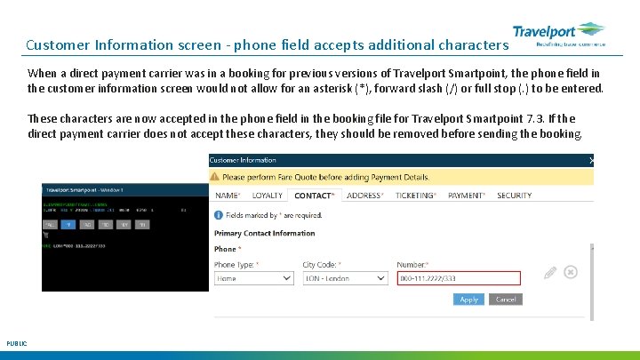 Customer Information screen - phone field accepts additional characters When a direct payment carrier