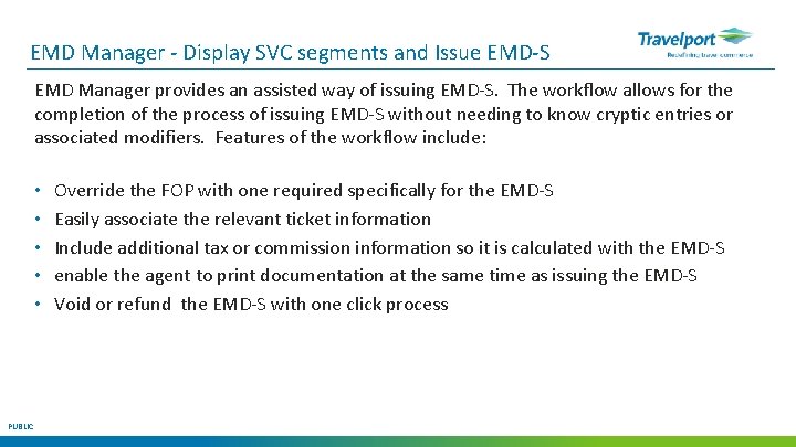 EMD Manager - Display SVC segments and Issue EMD-S EMD Manager provides an assisted