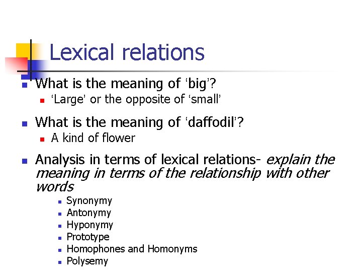 Lexical relations n What is the meaning of ‘big’? n n What is the