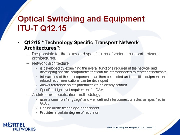 Optical Switching and Equipment ITU-T Q 12. 15 • Q 12/15 “Technology Specific Transport