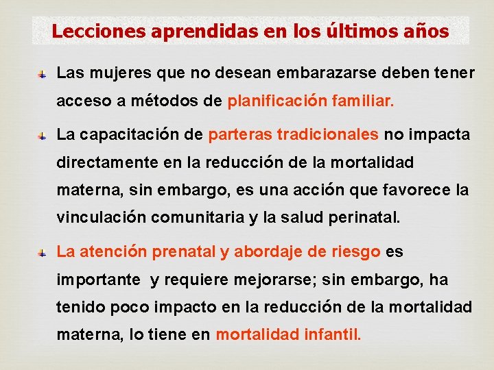 Lecciones aprendidas en los últimos años Las mujeres que no desean embarazarse deben tener