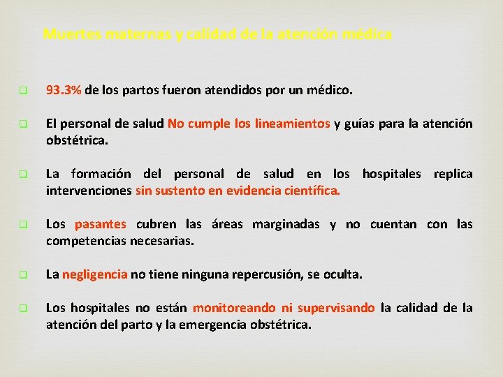 Muertes maternas y calidad de la atención médica q 93. 3% de los partos