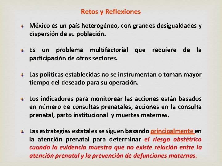 Retos y Reflexiones México es un país heterogéneo, con grandes desigualdades y dispersión de