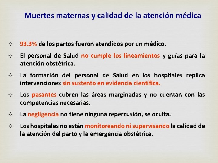 Muertes maternas y calidad de la atención médica 93. 3% de los partos fueron