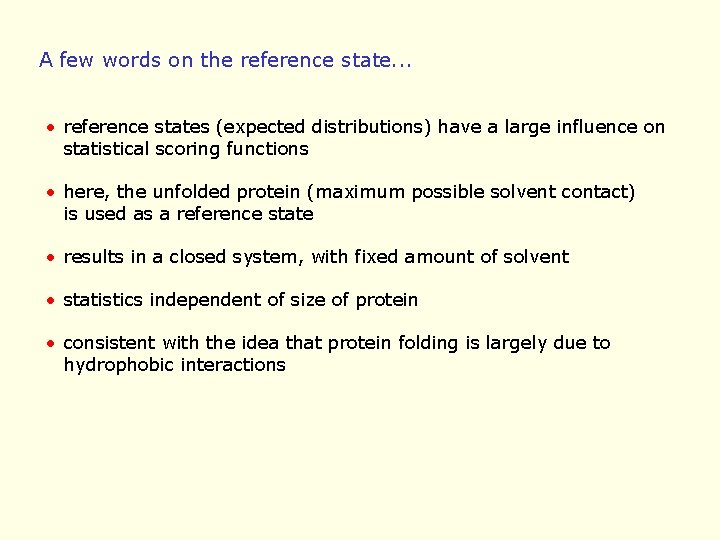 A few words on the reference state. . . • reference states (expected distributions)