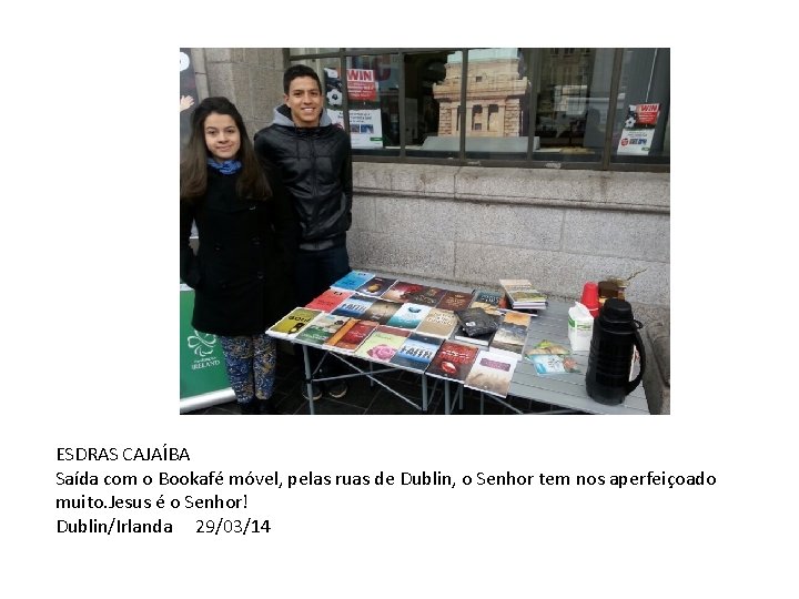 ESDRAS CAJAÍBA Saída com o Bookafé móvel, pelas ruas de Dublin, o Senhor tem