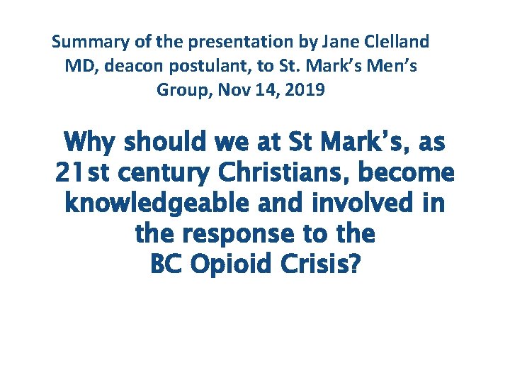 Summary of the presentation by Jane Clelland MD, deacon postulant, to St. Mark’s Men’s