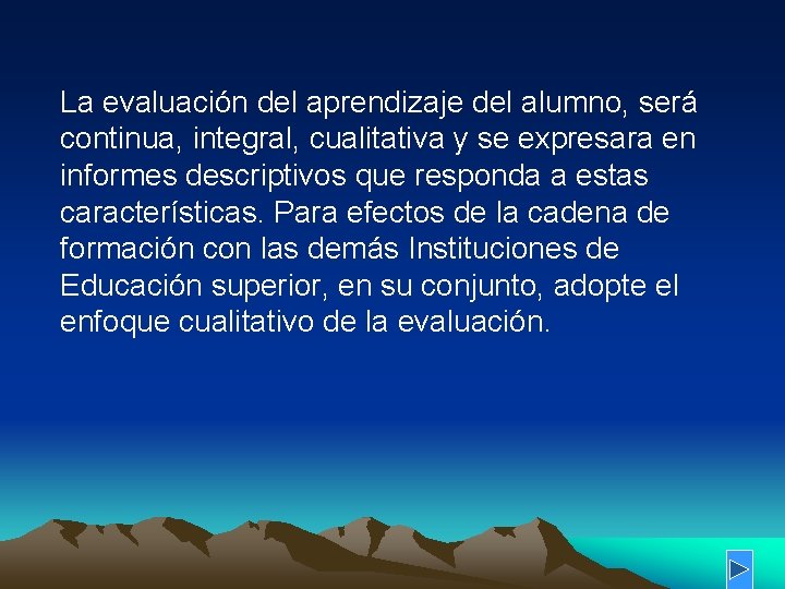 La evaluación del aprendizaje del alumno, será continua, integral, cualitativa y se expresara en La evaluación del aprendizaje del alumno, será continua, integral, cualitativa y se expresara en