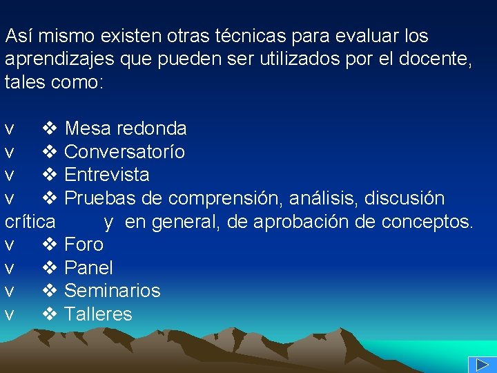 Así mismo existen otras técnicas para evaluar los aprendizajes que pueden ser utilizados por Así mismo existen otras técnicas para evaluar los aprendizajes que pueden ser utilizados por