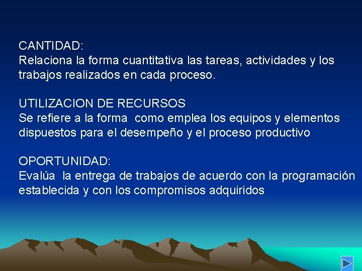 CANTIDAD: Relaciona la forma cuantitativa las tareas, actividades y los trabajos realizados en cada CANTIDAD: Relaciona la forma cuantitativa las tareas, actividades y los trabajos realizados en cada