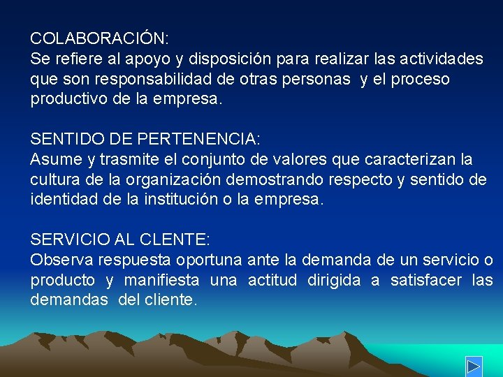 COLABORACIÓN: Se refiere al apoyo y disposición para realizar las actividades que son responsabilidad COLABORACIÓN: Se refiere al apoyo y disposición para realizar las actividades que son responsabilidad