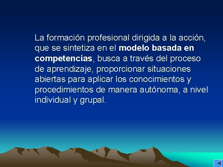 La formación profesional dirigida a la acción, que se sintetiza en el modelo basada La formación profesional dirigida a la acción, que se sintetiza en el modelo basada